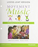 Book Movement and Music: Developing Activities for Young Children, Enhanced Pearson eText with Loose-Leaf Version -- Access Card Package free