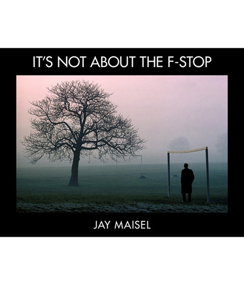 Book It's Not About the F-Stop (Voices That Matter) free