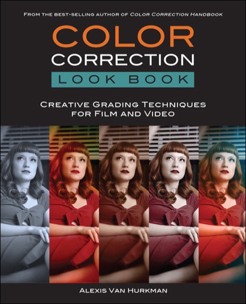 Book Color Correction Look Book: Creative Grading Techniques for Film and Video (Digital Video & Audio Editing Courses) free