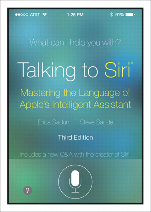 Book Talking to Siri: Mastering the Language of Apple's Intelligent Assistant free