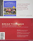 Book Literacy Development in the Early Years: Helping Children Read and Write, Enhanced Pearson eText -- Access Card (8th Edition) free