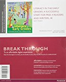 Book Literacy in the Early Grades: A Successful Start for PreK-4 Readers and Writers, Enhanced Pearson eText -- Access Card (4th Edition) free