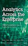 Book Analytics Across the Enterprise: How IBM Realizes Business Value from Big Data and Analytics (IBM Press) free