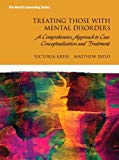 Book Treating Those with Mental Disorders: A Strength-Based, Comprehensive Approach to Case Conceptualization and Treatment with Enhanced Pearson eText -- ... Card Package (Merrill Counseling (Hardcover)) free