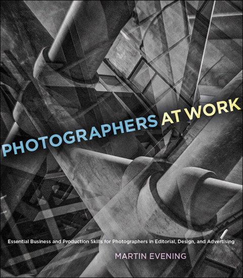 Book Photographers at Work: Essential Business and Production Skills for Photographers in Editorial, Design, and Advertising (Voices That Matter) free