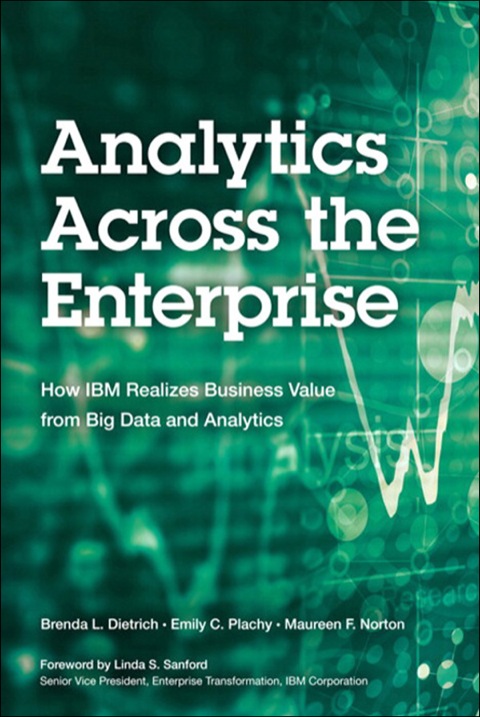 Book Analytics Across the Enterprise: How IBM Realizes Business Value from Big Data and Analytics (IBM Press) free