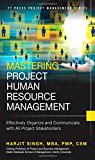 Book Mastering Project Human Resource Management: Effectively Organize and Communicate with All Project Stakeholders (FT Press Project Management) free