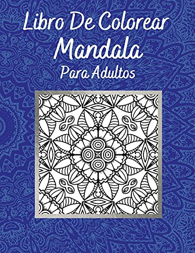 Book Libro De Colorear Mandala Para Adultos: Ilustraciones Sorprendentes Actividad Perfecta Relajación Y Alivio Del Estrés (Spanish Edition) free