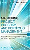 Book Mastering Project, Program, and Portfolio Management: Models for Structuring and Executing the Project Hierarchy (FT Press Project Management) free