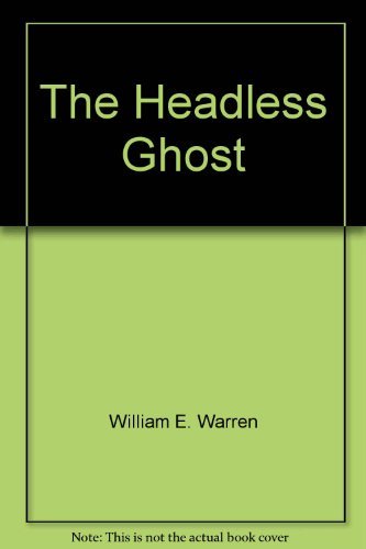 Book The headless ghost: True tales of the unexplained free