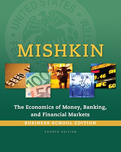 Book The Economics of Money, Banking and Financial Markets, Business School Edition (2-downloads) (The Pearson Series in Economics) free