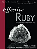 Book Effective Ruby: 48 Specific Ways to Write Better Ruby (Effective Software Development Series) free