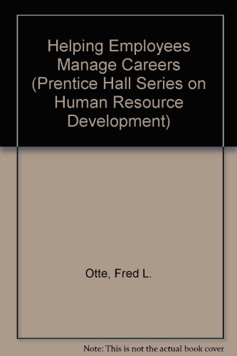 Book Helping Employees Manage Careers (prentice Hall Series On Human Resource Development) free