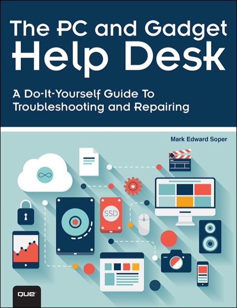 Book PC and Gadget Help Desk, The: A Do-It-Yourself Guide To Troubleshooting and Repairing free