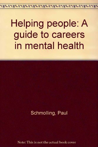 Book Helping People: A Guide To Careers In Mental Health free
