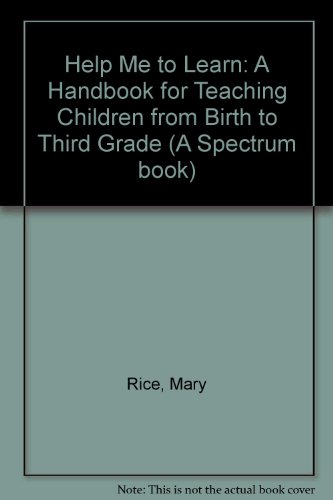 Book Help Me Learn: A Handbook For Teaching Children From Birth To Third Grade free