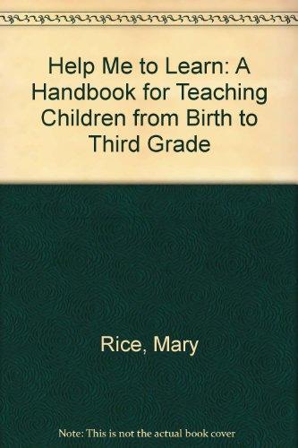 Book Help Me To Learn: A Handbook For Teaching Children From Birth To Third Grade (a Spectrum Book) free