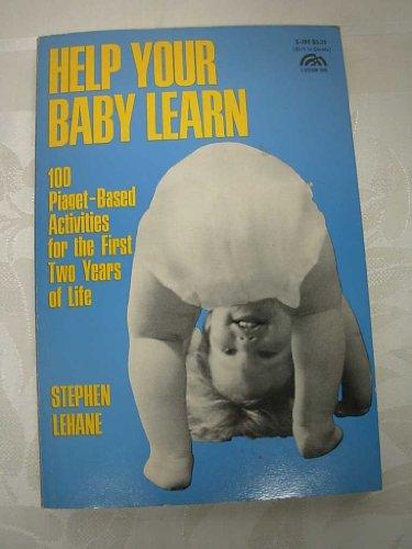 Book Help Your Baby Learn: 100 Piaget-Based Activities for the First Two Years of Life free