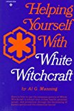 Book Helping Yourself with White Witchcraft free