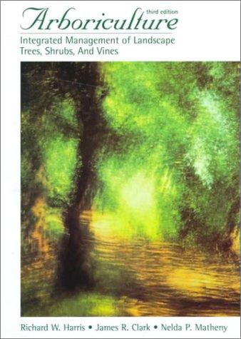 Book Arboriculture: Integrated Management of Landscape Trees, Shrubs, and Vines (3rd Edition) free