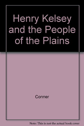 Book Henry Kelsey And The People Of The Plains free