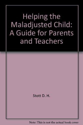 Book Helping The Maladjusted Child: A Guide For Parents And Teachers free