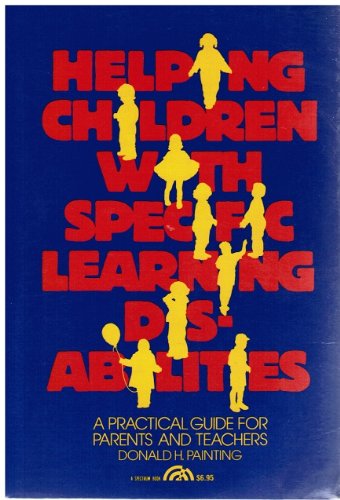 Book Helping Children With Specific Learning Disabilities: A Practical Guide for Parents and Teachers free