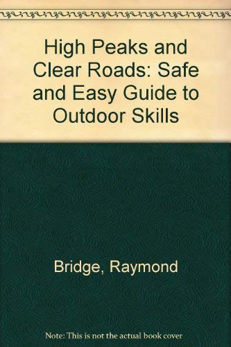 Book High peaks & clear roads: A safe & easy guide to outdoor skills (A Spectrum book) free