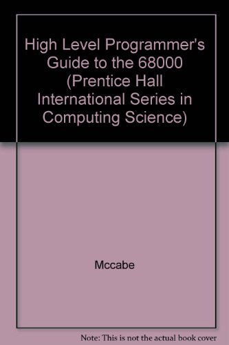 Book High-Level Programmer's Guide to the 68000 (Prentice-hall International Series in Computer Science) free