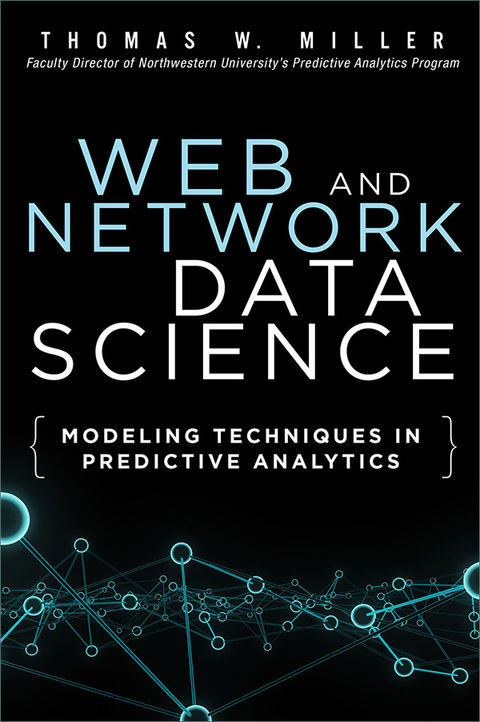Book Web and Network Data Science: Modeling Techniques in Predictive Analytics (FT Press Analytics) free