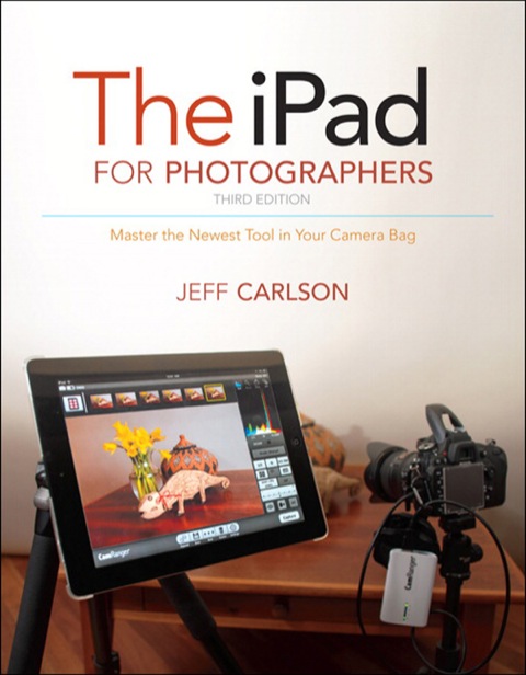 Book iPad for Photographers, The: Master the Newest Tool in Your Camera Bag free