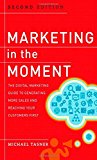 Book Marketing in the Moment: The Digital Marketing Guide to Generating More Sales and Reaching Your Customers First (2nd Edition) free