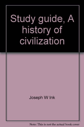 Book Study Guide, A History Of Civilization: Prehistory To 1715, Fifth Edition [by] Brinton, Christopher And Wolff free