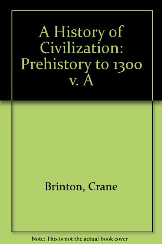 Book A History Of Civilization: Prehistory To 1300 : Vol A free