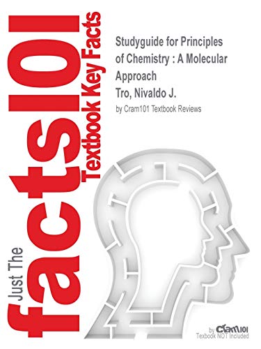 Book Studyguide for Principles of Chemistry: A Molecular Approach by Tro, Nivaldo J., ISBN 9780133900835 free