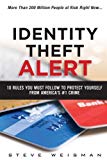 Book Identity Theft Alert: 10 Rules You Must Follow to Protect Yourself from America's #1 Crime free