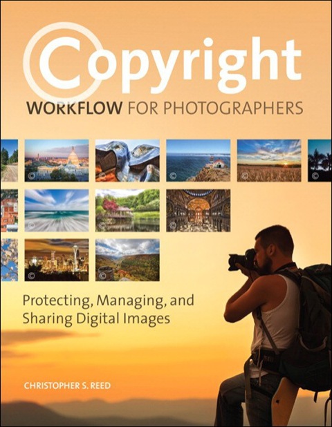 Book Copyright Workflow for Photographers: Protecting, Managing, and Sharing Digital Images free
