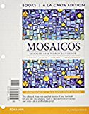 Book Mosaicos: Spanish as a World Language, Books a la Carte Plus MyLab Spanish with eText (multi-semester access) -- Access Card Package free