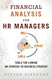 Book Financial Analysis for HR Managers: Tools for Linking HR Strategy to Business Strategy (paperback) free