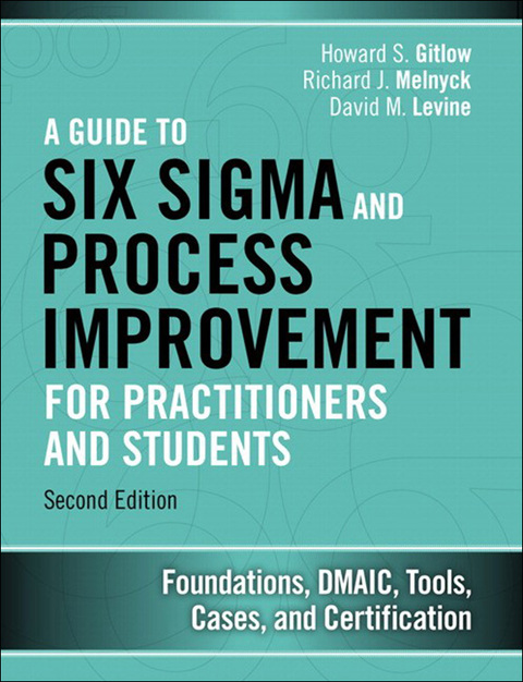 Book Guide to Six Sigma and Process Improvement for Practitioners and Students, A: Foundations, DMAIC, Tools, Cases, and Certification free