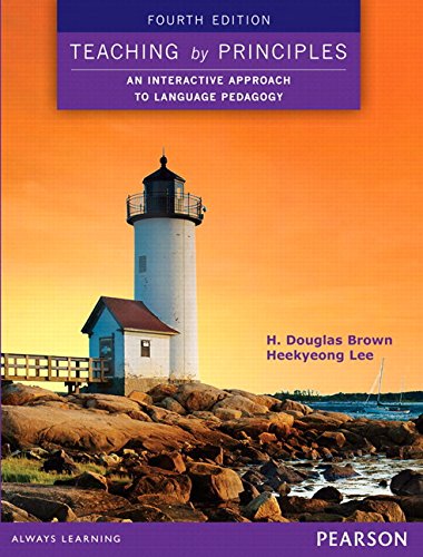 Book Teaching by Principles: An Interactive Approach to Language Pedagogy eText (4th Edition) free
