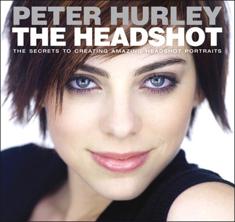 Book Headshot, The: The Secrets to Creating Amazing Headshot Portraits (Voices That Matter) free