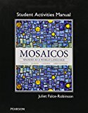 Book Mosaicos Vol. 2 & Mosaicos Vol. 3 & Student Activities Manual for Mosaicos: & MyLab Spanish with Pearson eText - Access Card (multi-semester access) Package free