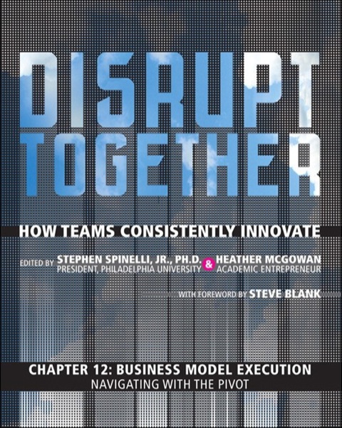 Book Business Model Execution - Navigating with the Pivot (Chapter 12 from Disrupt Together) free