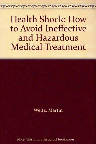 Book Health Shock: How To Avoid Ineffective And Hazardous Medical Treatment free