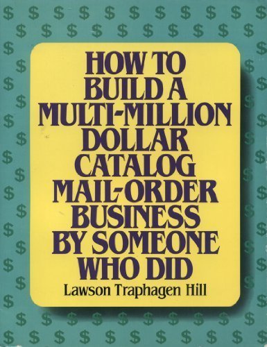 Book How to Build a Multi-Million Dollar Catalog Mail Order Business by Someone Who Did free