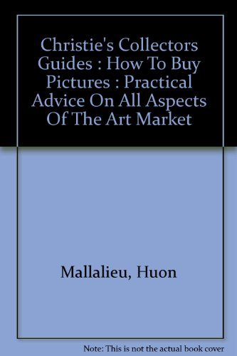 Book How to buy pictures: Practical advice on all aspects of the art market (Christie's collectors guides) free