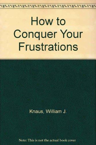 Book How to Conquer Your Frustrations free