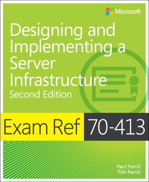 Book Exam Ref 70-413 Designing and Implementing a Server Infrastructure (MCSE) free