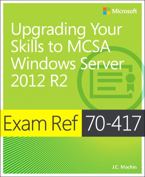 Book Exam Ref 70-417 Upgrading from Windows Server 2008 to Windows Server 2012 R2 (MCSA) free